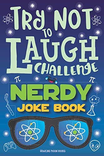 Try Not to Laugh Challenge Nerdy Joke Book: Funny Geek Jokes, Nerd Puns, Geeky Riddles, Nerdy One Liners, LOL Science Stuff, Fun Geeky Interactive Game for Boys, Girls, Kids & Adults! von Bazaar Encounters, LLC