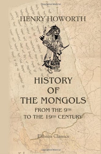 History of the Mongols from the 9th to the 19th Century: Part 2. The So-Called Tartars of Russia and Central Asia. Division 1