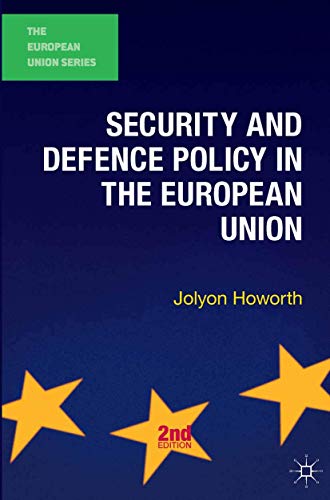 Security and Defence Policy in the European Union (The European Union Series)