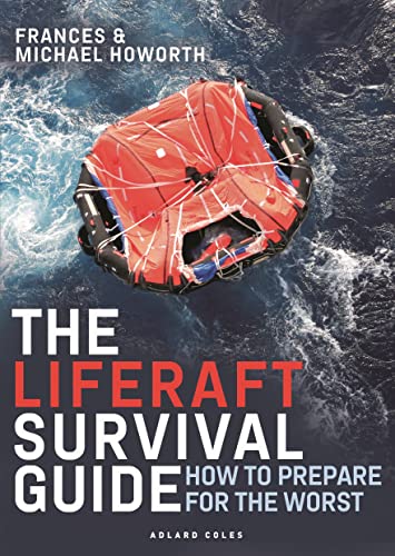 The Liferaft Survival Guide: How to Prepare for the Worst