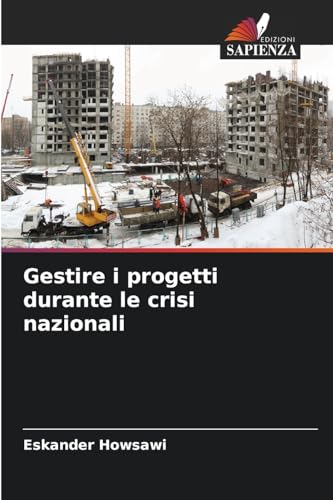 Gestire i progetti durante le crisi nazionali von Edizioni Sapienza