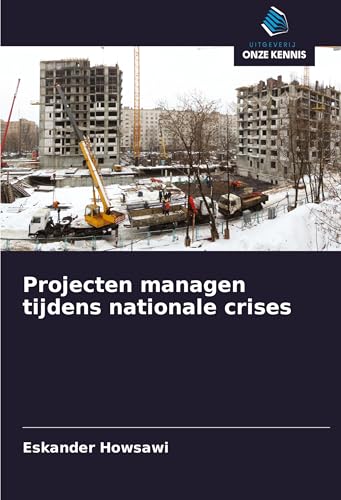 Projecten managen tijdens nationale crises von Uitgeverij Onze Kennis