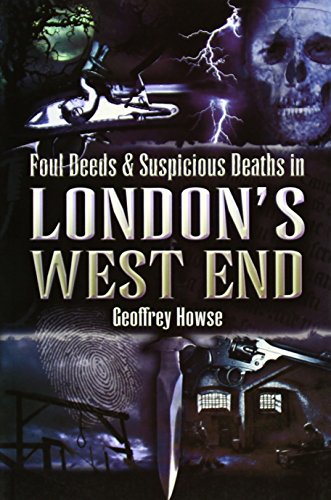 Foul Deeds and Suspicious Deaths in London's West End