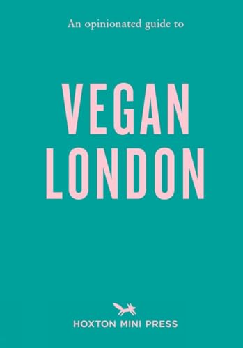 An Opinionated Guide to Vegan London von Hoxton Mini Press