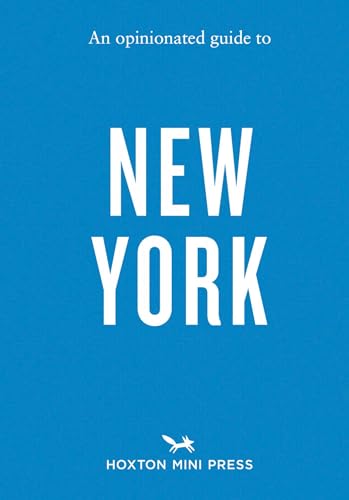 An Opinionated Guide to New York von Hoxton Mini Press