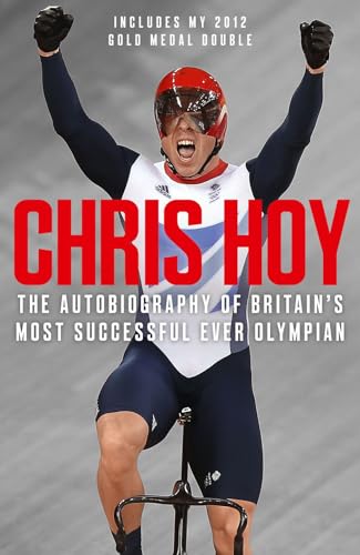 Chris Hoy: My Autobiography of Britain's most successful ever olympian von HarperCollins UK