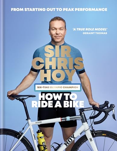 How to Ride a Bike: From Starting Out to Peak Performance How to Ride a Bike: From Starting Out to Peak Performance von Hamlyn