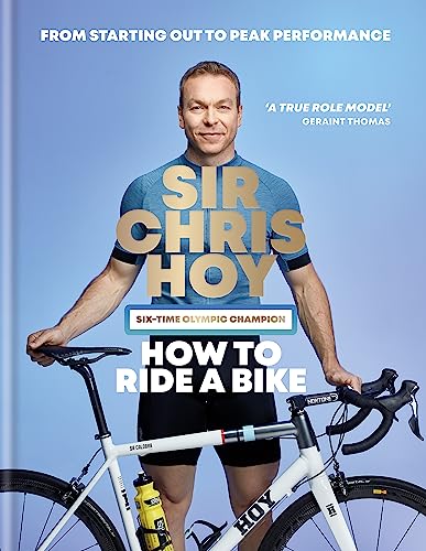 How to Ride a Bike: From Starting Out to Peak Performance von Hamlyn