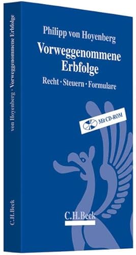 Vorweggenommene Erbfolge: Recht, Steuern, Formulare Vorweggenommene Erbfolge: Recht, Steuern, Formulare