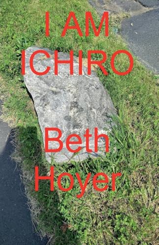 I Am Ichiro (The Greatest One, Band 4) von Beth Hoyer