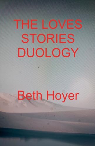 The Loves Stories Duology (Gaia Tales, Band 2) von Beth Hoyer