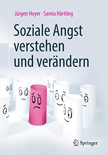 Soziale Angst verstehen und verändern von Springer