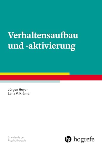Verhaltensaufbau und -aktivierung (Standards der Psychotherapie) von Hogrefe Verlag GmbH + Co.