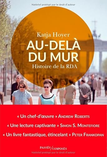 Au-delà du mur: Histoire de la RDA von PASSES COMPOSES