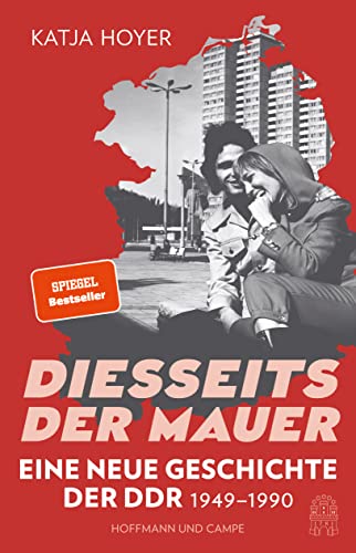 Diesseits der Mauer: Eine neue Geschichte der DDR 1949-1990 | Der große SPIEGEL-Bestseller Diesseits der Mauer: Eine neue Geschichte der DDR 1949-1990 | Der große SPIEGEL-Bestseller