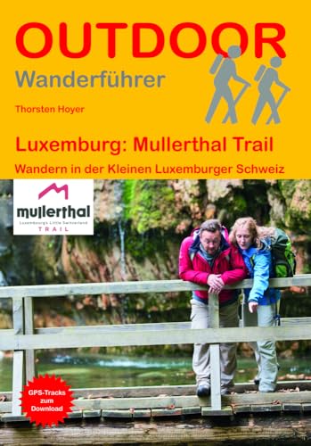 Luxemburg: Mullerthal Trail: Wandern in der Kleinen Luxemburger Schweiz (Outdoor Wanderführer, Band 266) von Stein, Conrad Verlag