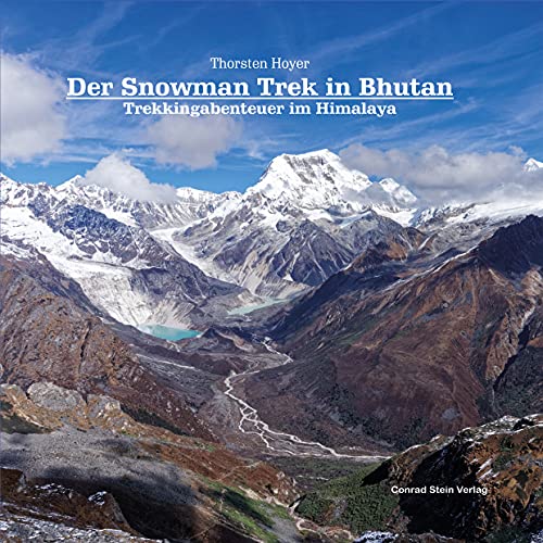 Der Snowman Trek in Bhutan: Trekkingabenteuer im Himalaya von Stein, Conrad, Verlag