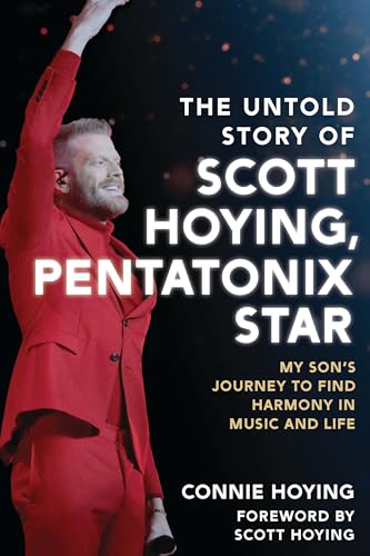The Untold Story of Scott Hoying, Pentatonix Star: My Son's Journey to Find Harmony in Music and Life von Rowman & Littlefield Publishers