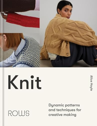 Knit: Dynamic patterns and techniques for creative making von Kyle Books