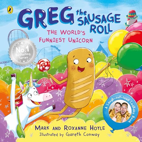Greg the Sausage Roll: The World’s Funniest Unicorn: Discover the laugh-out-loud No. 1 Sunday Times bestselling series Greg the Sausage Roll: The World’s Funniest Unicorn: Discover the laugh-out-loud No. 1 Sunday Times bestselling series