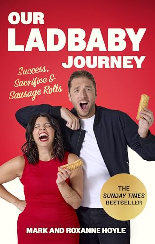 Our LadBaby Journey: Success, Sacrifice and Sausage Rolls, the instant Sunday Times bestseller von Sphere