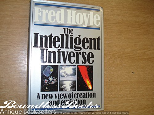 Intelligent Universe: A New View of Creation and Evolution