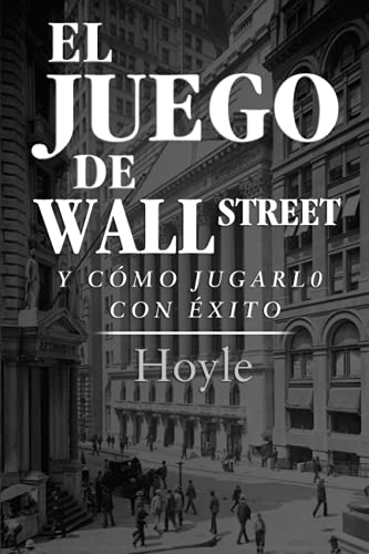 El Juego de Wall Street, y Cómo Jugarlo con Éxito von Independently published