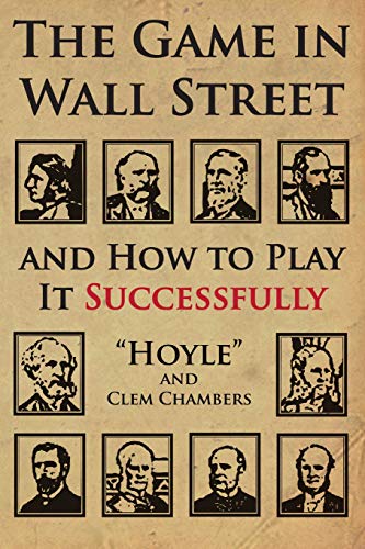 The Game in Wall Street: and how to play it successfully