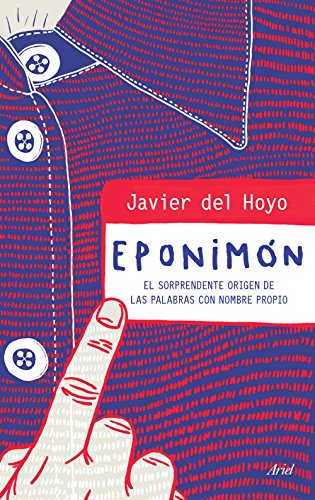 Eponimón : el sorprendente origen de las palabras con nombre propio (Ariel) von Editorial Ariel