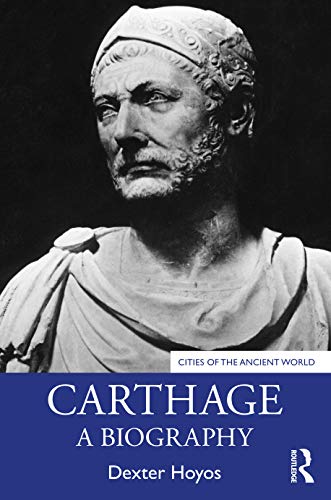 Carthage: A Biography (Cities of the Ancient World) von Routledge