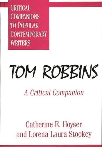 Tom Robbins: A Critical Companion (Critical Companions to Popular Contemporary Writers)