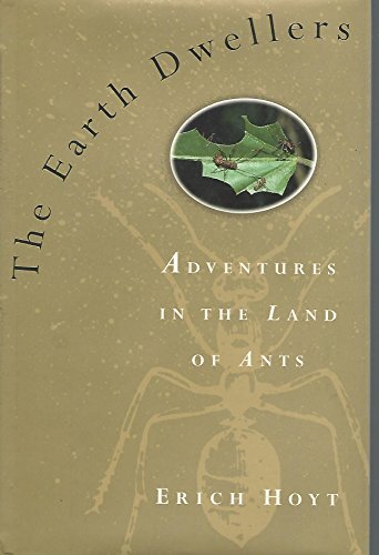 The Earth Dwellers: Adventures in the Land of Ants