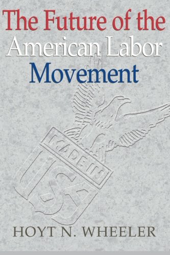 The Future of the American Labor Movement The Future of the American Labor Movement von Cambridge University Press