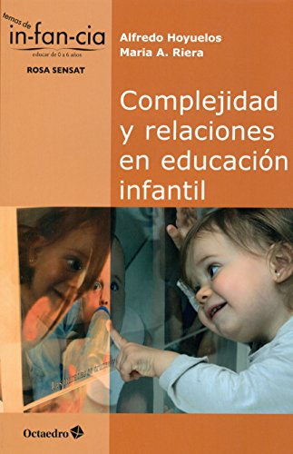Complejidad y relaciones en educación infantil (Temas de Infancia)