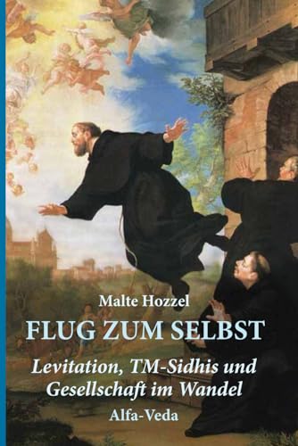 Flug zum Selbst: Levitation, TM-Sidhis und Gesellschaft im Wandel