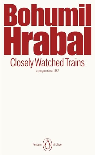 Closely Watched Trains: Bohumil Hrabal (Penguin Archive) von Penguin Books Ltd (UK)