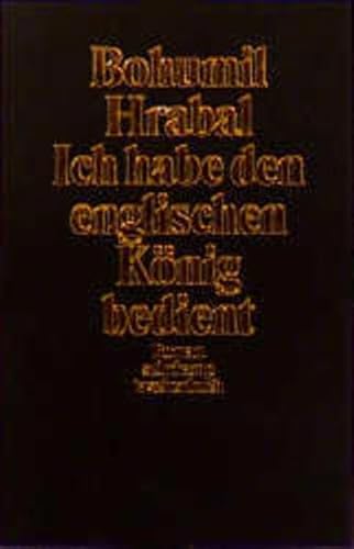 Ich habe den englischen König bedient: Roman. Aus dem Tschechischen von Karl-Heinz Jähn (suhrkamp taschenbuch)