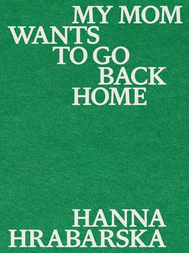 Hanna Hrabarska - My Mom Wants to Go Back Home von Jap Sam Books
