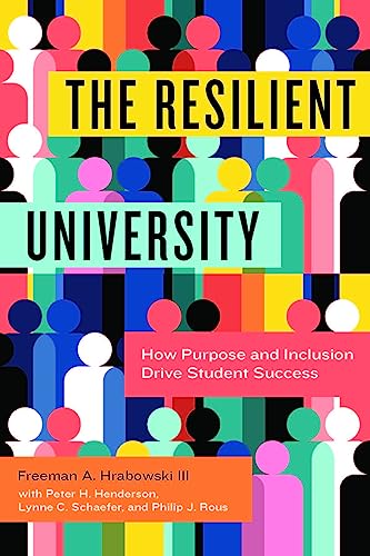 The Resilient University: How Purpose and Inclusion Drive Student Success von Johns Hopkins University Press