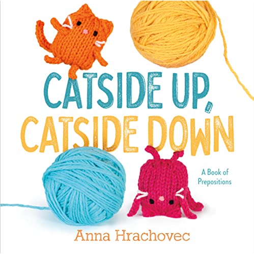 Catside Up, Catside Down: A Book of Prepositions von Feiwel & Friends