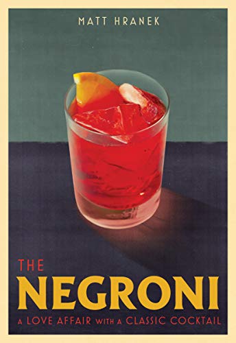 The Negroni: A Love Affair with a Classic Cocktail von Artisan