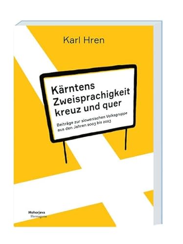 Kärntens Zweisprachigkeit kreuz und quer: Beiträge zur slowenischen Volksgruppe aus den Jahren 2003 bis 2023