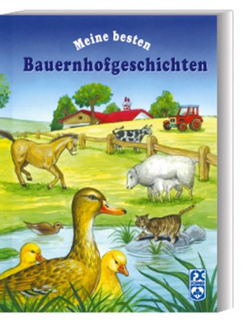 Die besten Bauernhofgeschichten Die besten Bauernhofgeschichten