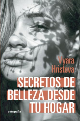 Secretos de belleza desde tu hogar Secretos de belleza desde tu hogar von Autografía