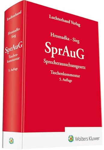 SprAuG Sprecherausschussgesetz: Kommentar SprAuG Sprecherausschussgesetz: Kommentar von Hermann Luchterhand Verlag