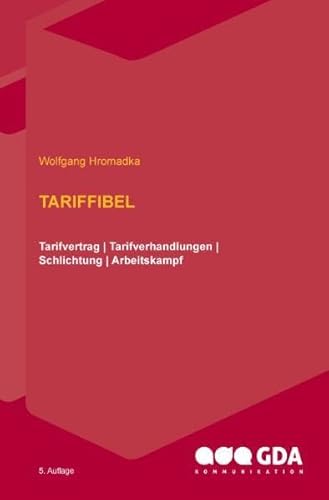 Tariffibel: Tarifvertrag | Tarifverhandlungen | Schlichtung | Arbeitskampf