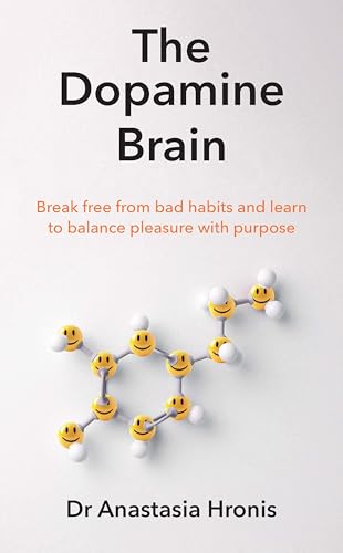 The Dopamine Brain: Break free from bad habits and learn to balance pleasure with purpose von Random House UK Ltd