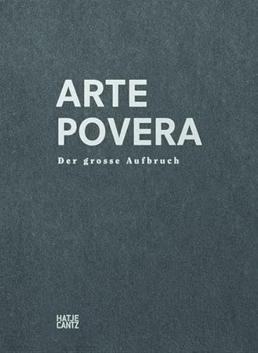 Arte Povera. Der große Aufbruch: Der grosse Aufbruch