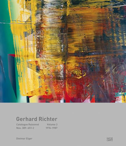 Gerhard Richter. Catalogue Raisonné. Volume 3 Nos. 389-651 1976-1987: Nos. 389-651-21976-1987 von Hatje Cantz