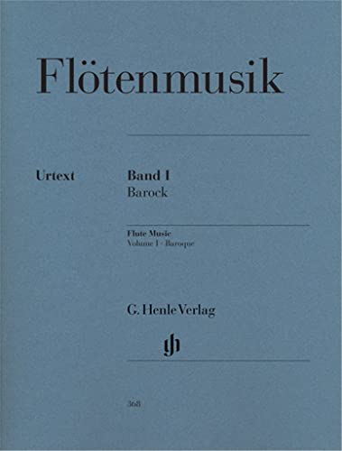 Flötenmusik des Barock Band 1. Flöte, Klavier: Besetzung: Flöte und Klavier (G. Henle Urtext-Ausgabe)